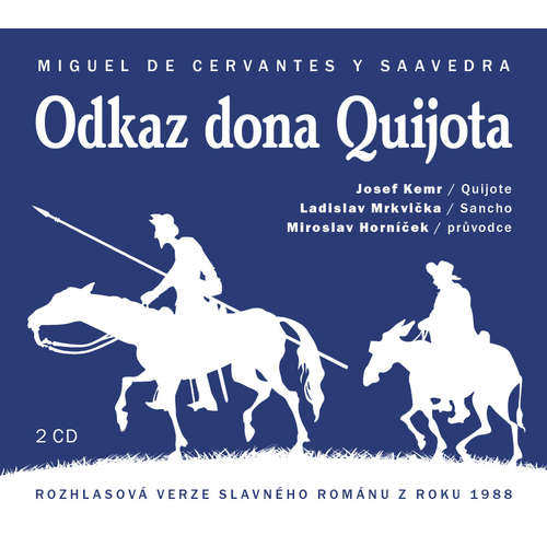 Audiokniha Odkaz dona Quijota - Miguel de Cervantes y Saavedra - Josef Somr Audiokniha Odkaz dona Quijota - Miguel de Cervantes y Saavedra - Josef Somr