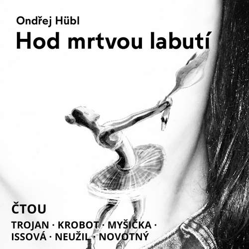 Audiokniha Hod mrtvou labutí - Ondřej Hübl - David Novotný Audiokniha Hod mrtvou labutí - Ondřej Hübl - David Novotný