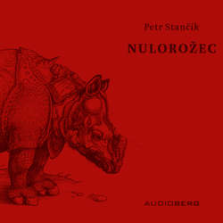 Audiokniha Nulorožec - Petr Stančík - Pavel Rímský