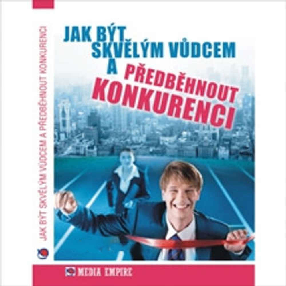 Obal audioknihy Jak být skvělým vůdcem a předběhnout konkurenci
