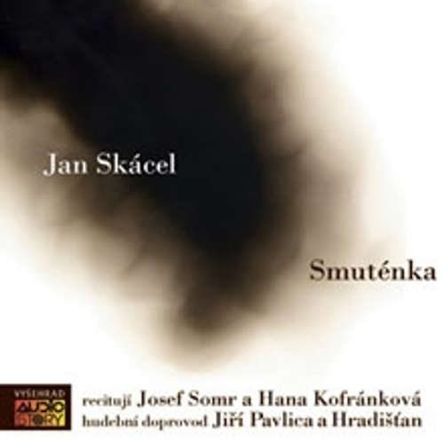 Audiokniha Smuténka - Jan Skácel - Josef Somr Audiokniha Smuténka - Jan Skácel - Josef Somr