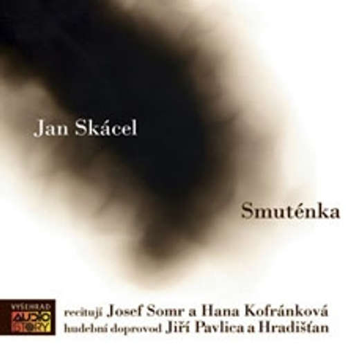 Audiokniha Smuténka - Jan Skácel - Josef Somr