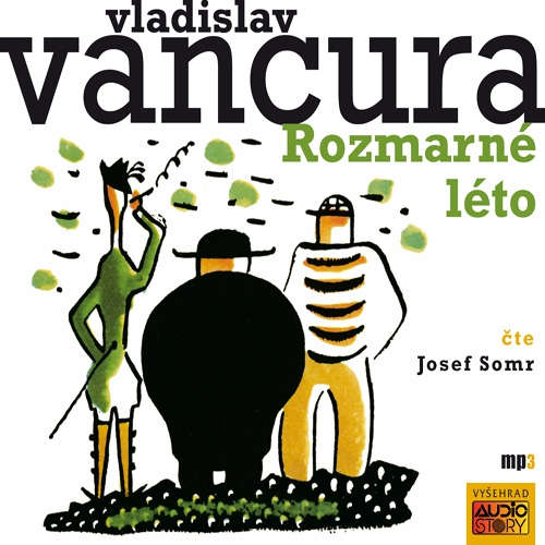 Audiokniha Rozmarné léto - Vladislav Vančura - Josef Somr Audiokniha Rozmarné léto - Vladislav Vančura - Josef Somr