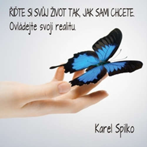 Audiokniha Řiďte si svůj život tak, jak sami chcete - Karel Spilko - Karel Spilko