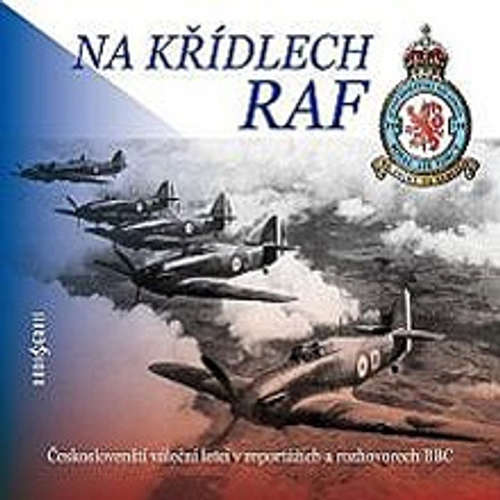 Audiokniha Na křídlech RAF - Various authors - Tomáš Černý Audiokniha Na křídlech RAF - Various authors - Tomáš Černý