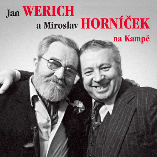 Audiokniha Jan Werich a Miroslav Horníček na Kampě - Miroslav Horníček - Miroslav Horníček Audiokniha Jan Werich a Miroslav Horníček na Kampě - Miroslav Horníček - Miroslav Horníček