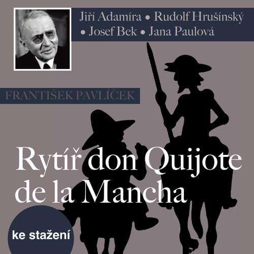 Audiokniha Rytíř don Quijote de la Mancha - František Pavlíček - Rudolf Hrušínský Audiokniha Rytíř don Quijote de la Mancha - František Pavlíček - Rudolf Hrušínský