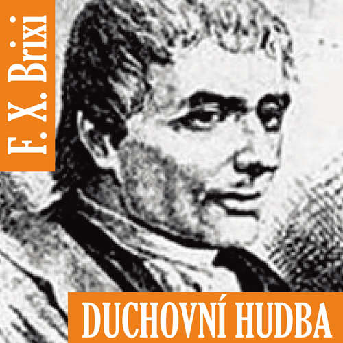 Audiokniha Duchovní hudba - František Xaver Brixi - Ludmila Vernerová Audiokniha Duchovní hudba - František Xaver Brixi - Ludmila Vernerová