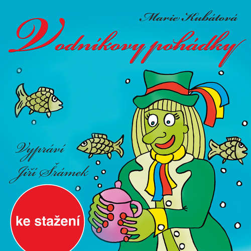 Audiokniha Vodníkovy pohádky - Marie Kubátová - Jiří Šrámek Audiokniha Vodníkovy pohádky - Marie Kubátová - Jiří Šrámek