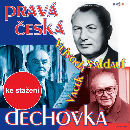 Audiokniha Pravá česká dechovka (Valdauf - Vejvoda - Vacek) - Karel Valdauf - Ivan Trnka Audiokniha Pravá česká dechovka (Valdauf - Vejvoda - Vacek) - Karel Valdauf - Ivan Trnka