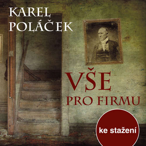 Audiokniha Vše pro firmu - Karel Poláček - Antonín Hardt Audiokniha Vše pro firmu - Karel Poláček - Antonín Hardt