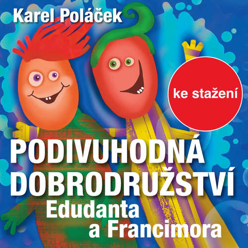 Audiokniha Podivuhodná dobrodružství Edudanta a Francimora - Karel Poláček - Blanka Waleská Audiokniha Podivuhodná dobrodružství Edudanta a Francimora - Karel Poláček - Blanka Waleská