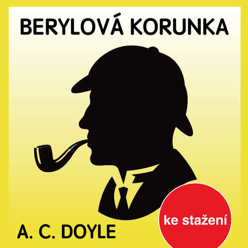 Audiokniha Berylová korunka - Arthur Conan Doyle - Jaroslav Krejčí Audiokniha Berylová korunka - Arthur Conan Doyle - Jaroslav Krejčí