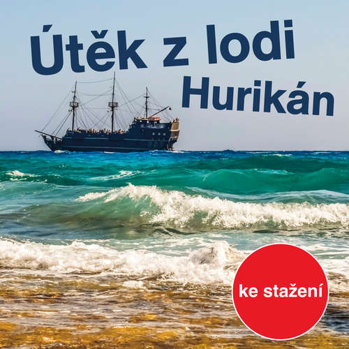 Audiokniha Útěk z lodi Hurikán - Radoslav Lošťák - Petr Pelzer Audiokniha Útěk z lodi Hurikán - Radoslav Lošťák - Petr Pelzer