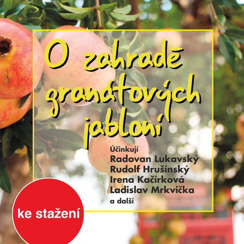 Audiokniha O zahradě granátových jabloní - Milan Navrátil - Rudolf Hrušínský Audiokniha O zahradě granátových jabloní - Milan Navrátil - Rudolf Hrušínský