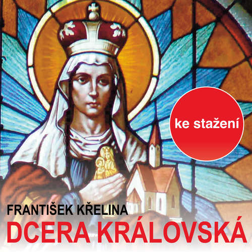 Audiokniha Dcera královská - František Křelina - Radoslav Brzobohatý Audiokniha Dcera královská - František Křelina - Radoslav Brzobohatý