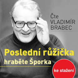 Audiokniha Poslední růžička hraběte Šporka - Berta Laufrová - Vladimír Brabec