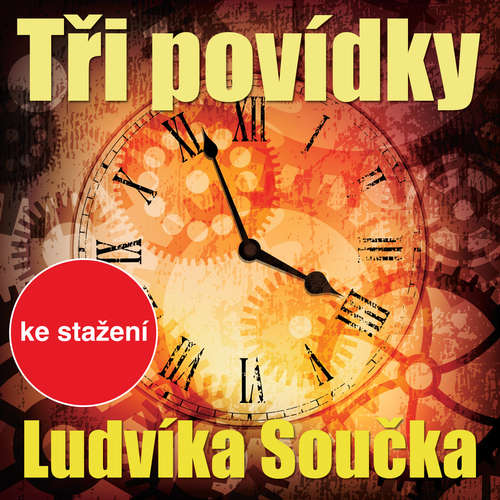 Audiokniha Tři povídky Ludvíka Součka - Ludvík Souček - Jiří Lábus Audiokniha Tři povídky Ludvíka Součka - Ludvík Souček - Jiří Lábus
