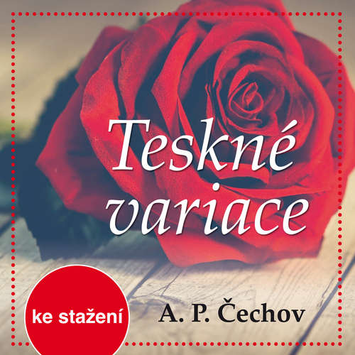 Audiokniha Teskné variace - Anton Pavlovič Čechov - Otakar Brousek Audiokniha Teskné variace - Anton Pavlovič Čechov - Otakar Brousek