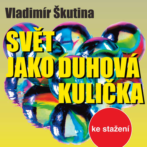 Svět jako duhová kulička