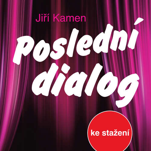Audiokniha Poslední dialog - Jiří Kamen - Jana Preissová Audiokniha Poslední dialog - Jiří Kamen - Jana Preissová