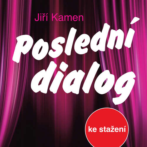 Audiokniha Poslední dialog - Jiří Kamen - Jana Preissová