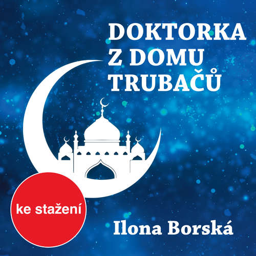 Audiokniha Doktorka z domu trubačů - Ilona Borská - Věra Papírková Audiokniha Doktorka z domu trubačů - Ilona Borská - Věra Papírková
