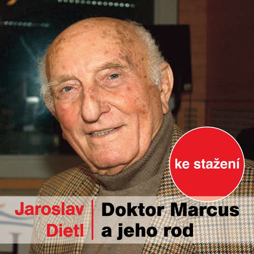 Audiokniha Doktor Marcus a jeho rod - Jaroslav Dietl - Josef Somr Audiokniha Doktor Marcus a jeho rod - Jaroslav Dietl - Josef Somr