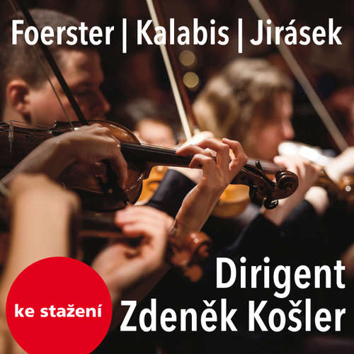 Foerster, Kalabis, Jirásek