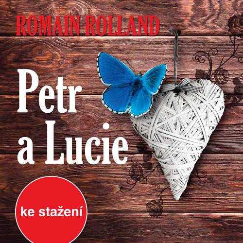 Audiokniha Petr a Lucie - Romain Rolland - Eduard Cupák Audiokniha Petr a Lucie - Romain Rolland - Eduard Cupák