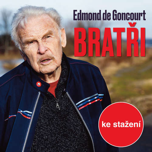 Audiokniha Bratři - Edmond Goncourt - Josef Somr Audiokniha Bratři - Edmond Goncourt - Josef Somr