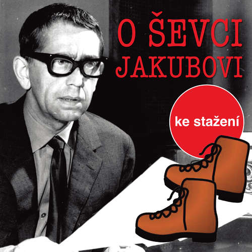 Audiokniha O tom ševci Jakubovi - Jiří Kafka - Vlastimil Brodský Audiokniha O tom ševci Jakubovi - Jiří Kafka - Vlastimil Brodský