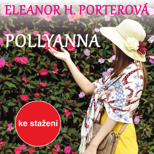 Audiokniha Pollyanna - Eleanor Hodgmanová-Porterová - Nina Divíšková Audiokniha Pollyanna - Eleanor Hodgmanová-Porterová - Nina Divíšková