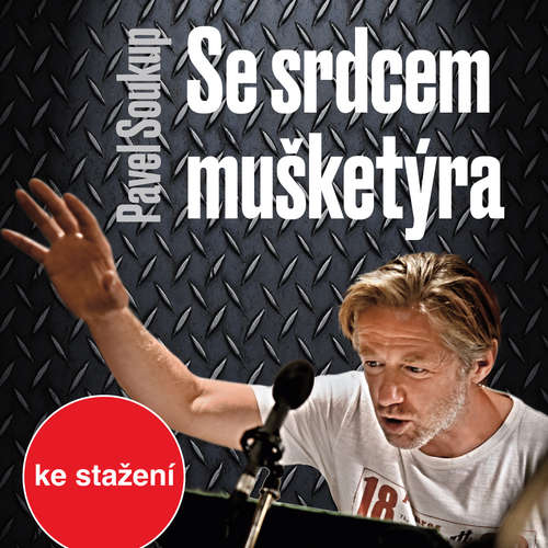 Audiokniha Se srdcem mušketýra - Pavel Soukup - Josef Větrovec Audiokniha Se srdcem mušketýra - Pavel Soukup - Josef Větrovec