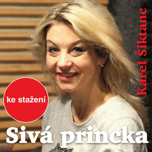 Audiokniha Sivá princka - Karel Šiktanc - Ivan Jiřík Audiokniha Sivá princka - Karel Šiktanc - Ivan Jiřík