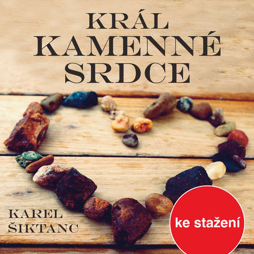 Audiokniha Král Kamenné srdce - Karel Šiktanc - Ladislav Mrkvička Audiokniha Král Kamenné srdce - Karel Šiktanc - Ladislav Mrkvička
