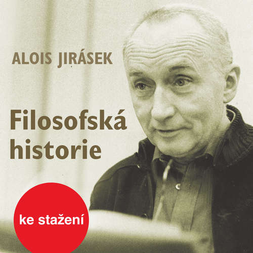 Audiokniha Filosofská historie - Alois Jirásek - Jiří Adamíra Audiokniha Filosofská historie - Alois Jirásek - Jiří Adamíra