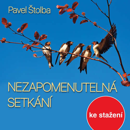 Audiokniha Nezapomenutelná setkání - Pavel Štolba - Luděk Munzar Audiokniha Nezapomenutelná setkání - Pavel Štolba - Luděk Munzar