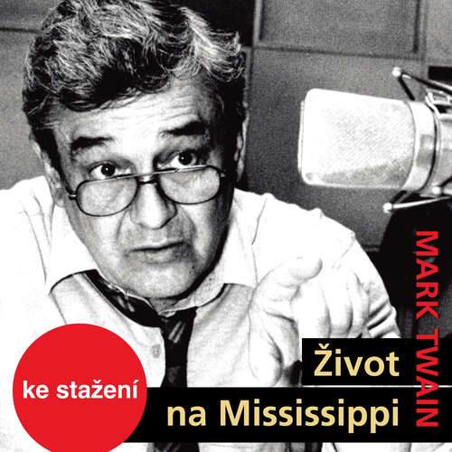 Audiokniha Život na Mississippi - Mark Twain - Josef Vinklář Audiokniha Život na Mississippi - Mark Twain - Josef Vinklář