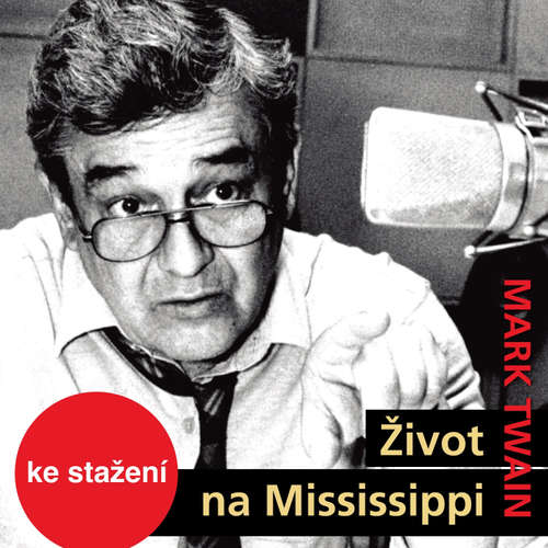 Audiokniha Život na Mississippi - Mark Twain - Josef Vinklář