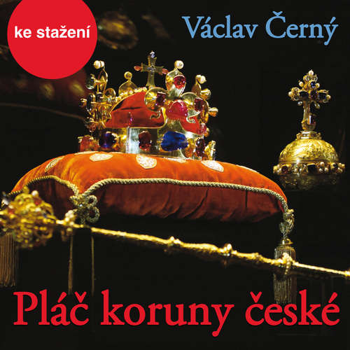 Audiokniha Pláč koruny české - Václav Černý - František Derfler Audiokniha Pláč koruny české - Václav Černý - František Derfler