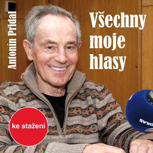 Audiokniha Všechny moje hlasy - Antonín Přidal - Josef Chvalina Audiokniha Všechny moje hlasy - Antonín Přidal - Josef Chvalina