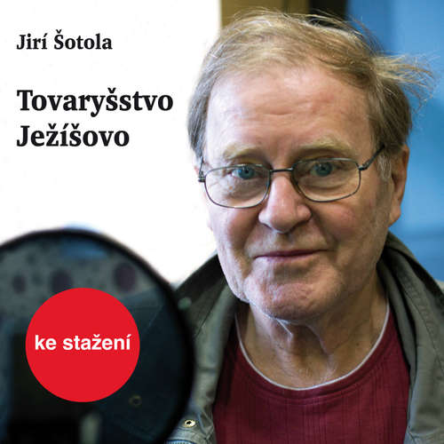 Audiokniha Tovaryšstvo Ježíšovo - Jiří Šotola - Jan Vlasák