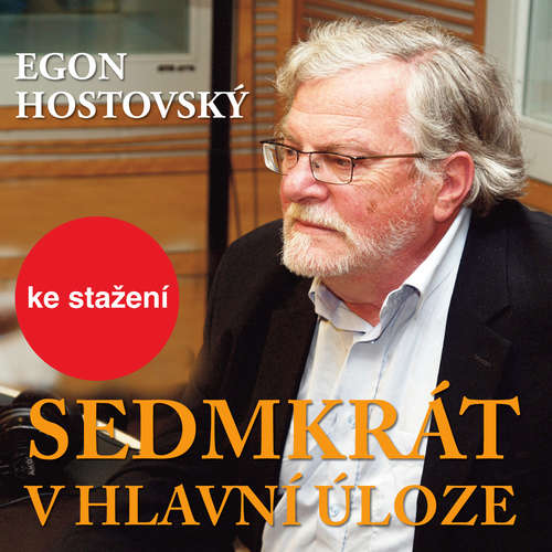Audiokniha Sedmkrát v hlavní úloze - Egon Hostovský - František Němec Audiokniha Sedmkrát v hlavní úloze - Egon Hostovský - František Němec