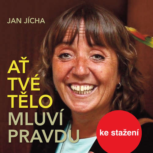 Audiokniha Ať tvé tělo mluví pravdu - Jan Jícha - Jiří Lábus