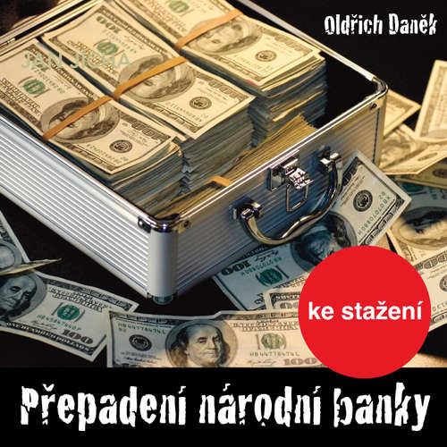 Audiokniha Přepadení národní banky - Oldřich Daněk - Ilja Racek