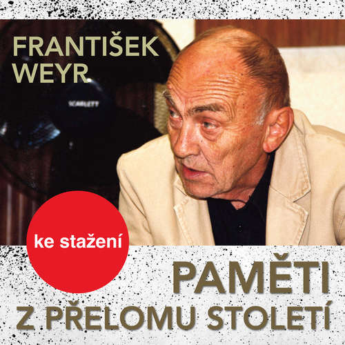Audiokniha Paměti z přelomu století - František Weyr - Ladislav Lakomý Audiokniha Paměti z přelomu století - František Weyr - Ladislav Lakomý