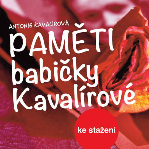 Audiokniha Paměti babičky Kavalírové - Antonie Kavalírová - Antonie Hegerlíková