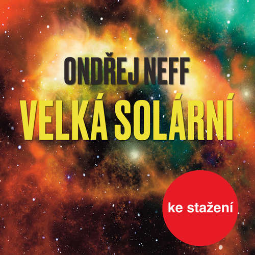 Audiokniha Velká solární - Ondřej Neff - Eduard Cupák Audiokniha Velká solární - Ondřej Neff - Eduard Cupák