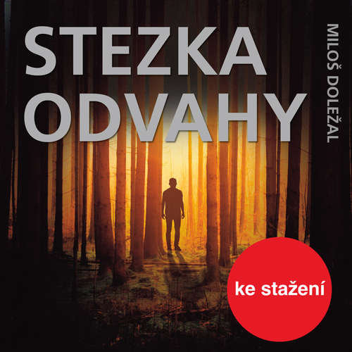 Audiokniha Stezka odvahy - Miloš Zapletal - Stanislav Oubram Audiokniha Stezka odvahy - Miloš Zapletal - Stanislav Oubram